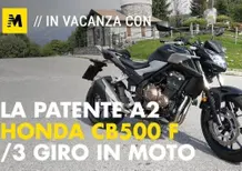 Honda CB500F, in vacanza con… la patente A2. 3/SUL MISTO